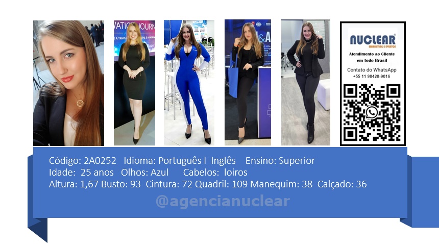 Serviços e casting para Feiras, Eventos, Publicidade, Moda e Ações de marketing. Atendimento em nível Brasil. whatsapp +55 (11) 98420-9016  #feiras #modelos #agenciadeeventos #promotoras #casting #recepcionistasdeeventos #stands #recepcionistadeeventos #promotorasdeeventos #ativacoes #produtoradeeventos #montadoradestands #buffet #agencianuclear #marketingdigital #networkmarketing  #digitalmarketing #socialmediamarketing #marketingonline #onlinemarketing #marketingagency  #marketingstrategy #socialmarketing #influencermarketing #themarketingplanet #inboundmarketing #marketingsocial #marketinginmobiliario #socialmediamarketingtips #instagrammarketing #marketingplan #b2bmarketing 